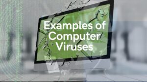 examples of computer viruses