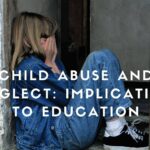 child abuse and neglect - educational development of a child