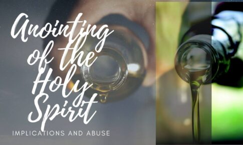 The Anointing Of The Holy Spirit, Its Implication and Abuse Among the Pentecostal