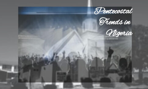 The Trend of Pentecostal Churches in Nigeria