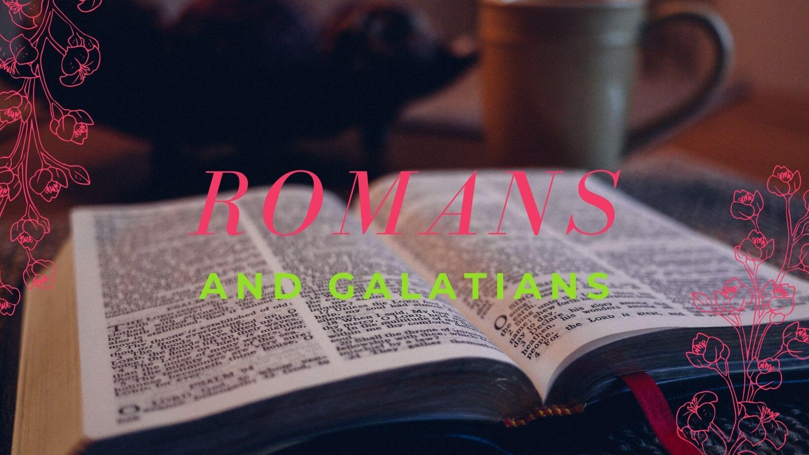 Romans and galatians