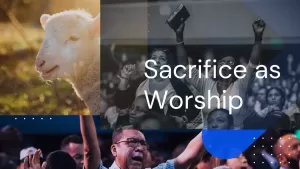 what is Sacrifice: a worship experience